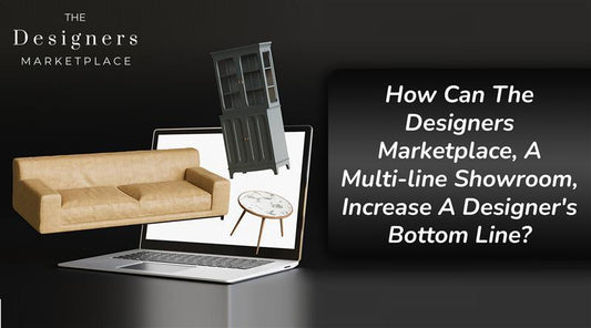 How can The Designers Marketplace, a multi-line showroom, increase a designer's bottom line?