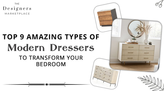 Top 9 Amazing types of modern dressers to transform your bedroom