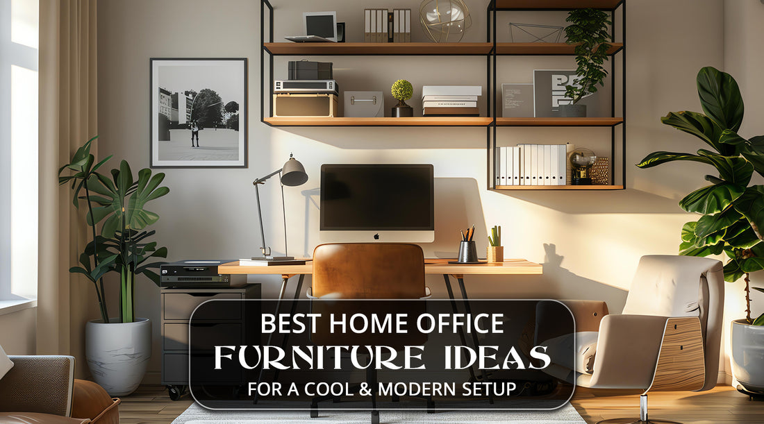 Best Home Office furniture Ideas for a Cool & Modern Setup