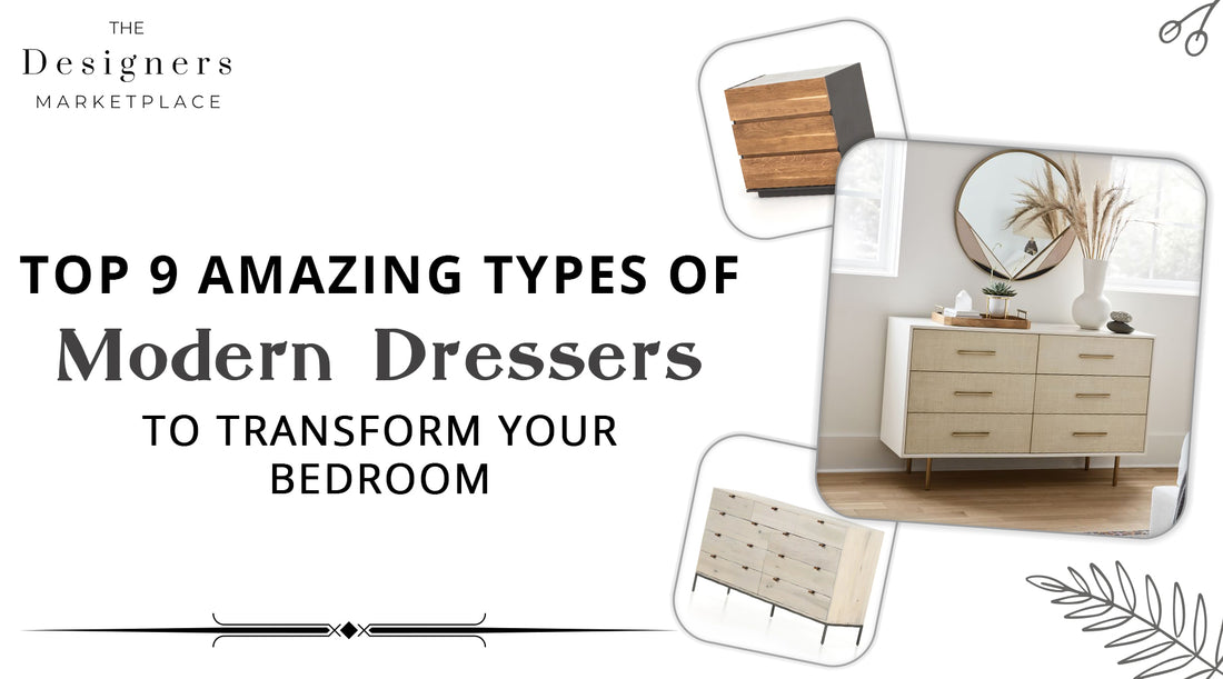 Top 9 Amazing types of modern dressers to transform your bedroom